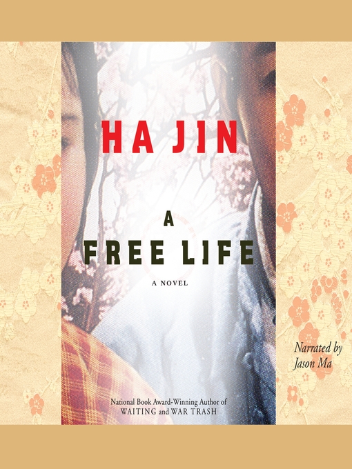 Title details for A Free Life by Ha Jin - Wait list